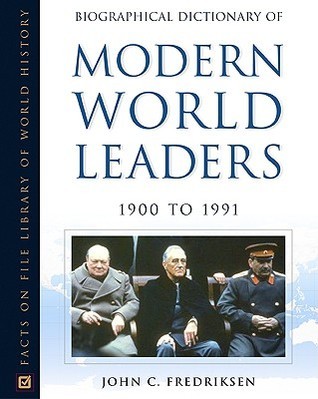 Biographical Dictionary of Modern World Leaders, 1900 to 1991 book cover