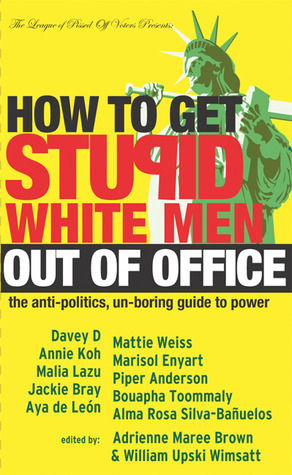How to Get Stupid White Men Out of Office book cover
