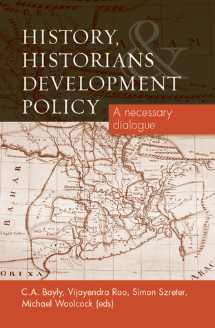 History, Historians and Development Policy book cover