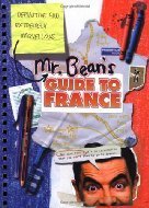 Mr. Bean's Definitive and Extremely Marvelous Guide to France book cover