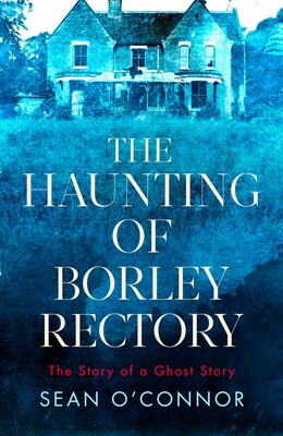The Haunting of Borley Rectory book cover