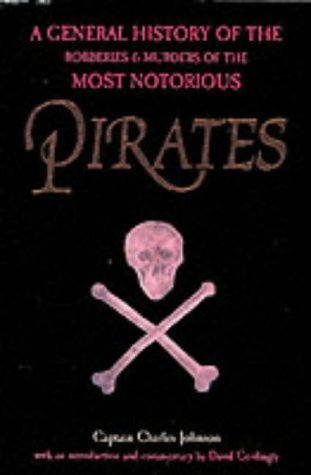 A General History of the Robberies and Murders of the Most Notorious Pirates book cover