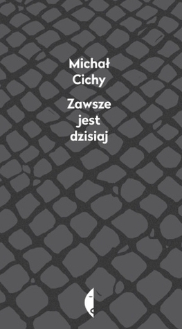 Zawsze jest dzisiaj book cover