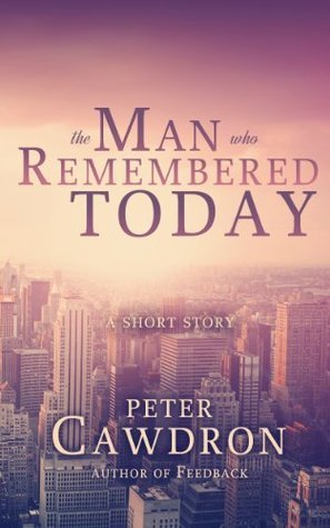 The Man Who Remembered Today book cover
