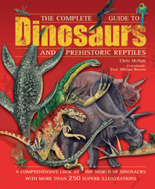 The Complete Guide To Dinosaurs and Prehistoric Reptiles book cover