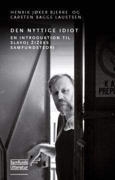 Den nyttige idiot - en introduktion til Slavoj Zizeks samfundsteori book cover