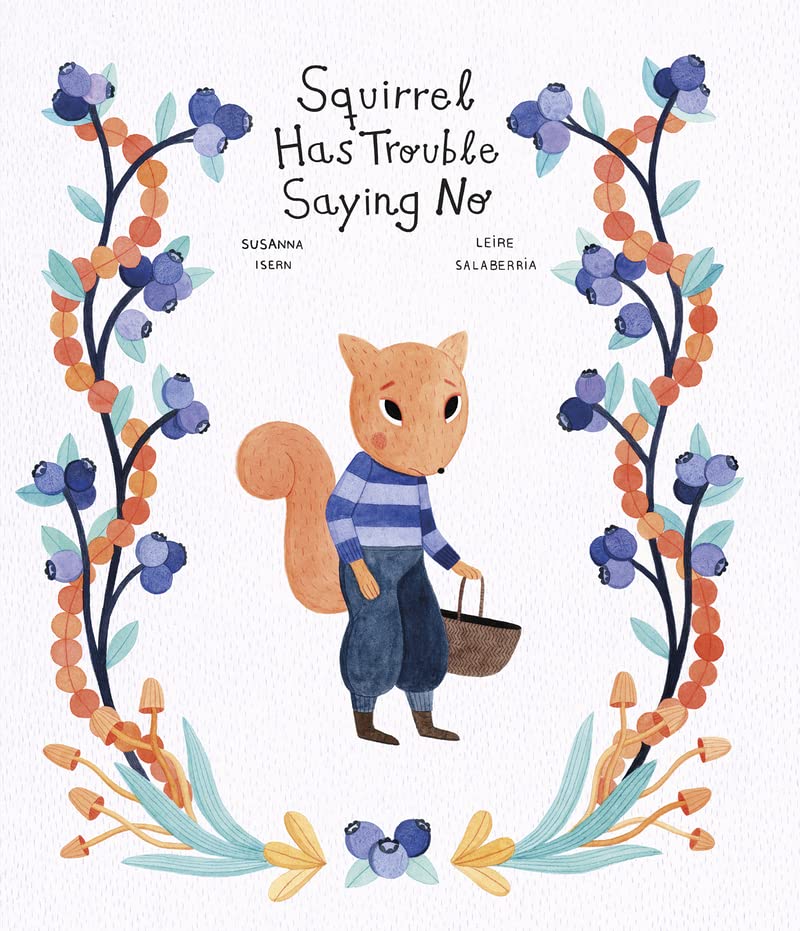 Squirrel Has Trouble Saying No book cover