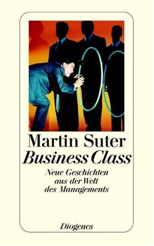 Business Class. Neue Geschichten aus der Welt des Managements book cover