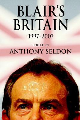 Blair's Britain, 1997-2007 book cover