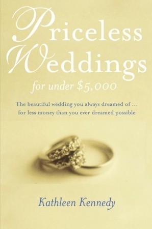 Priceless Weddings for Under $5,000 book cover