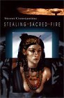 Stealing Sacred Fire book cover
