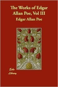 The Works of Edgar Allan Poe, Volume 3 book cover