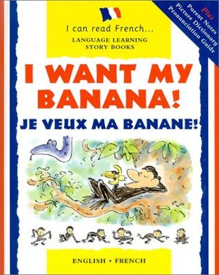 I Want My Banana! Je Veux Ma Banane! book cover