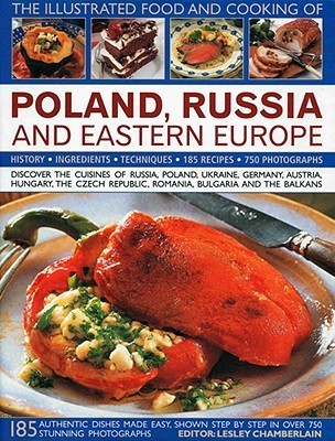 The Illustrated Food and Cooking of Poland, Russia and Eastern Europe book cover