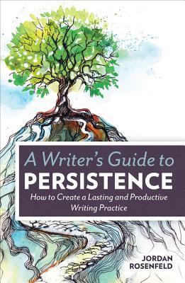 A Writer's Guide To Persistence book cover