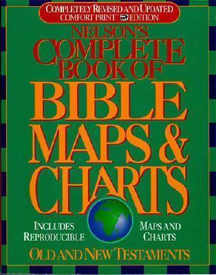 Nelson's Complete Book of Bible Maps and Charts book cover