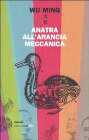 Anatra all'arancia meccanica. Racconti 2000-2010 book cover