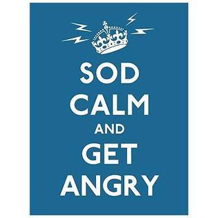Sod Calm and Get Angry book cover