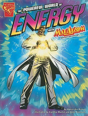 The Powerful World of Energy with Max Axiom, Super Scientist (Graphic Science) book cover