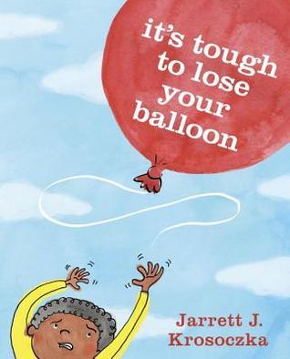 It's Tough to Lose Your Balloon book cover