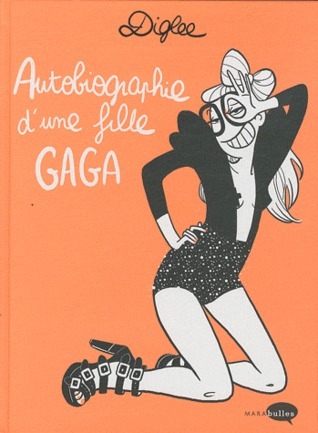 Autobiographie d'une fille gaga book cover
