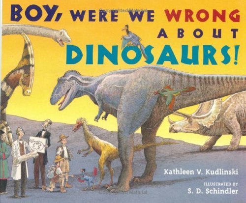Boy, Were We Wrong About Dinosaurs! book cover