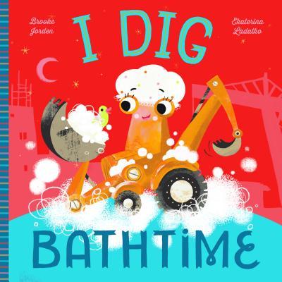I Dig Bathtime book cover