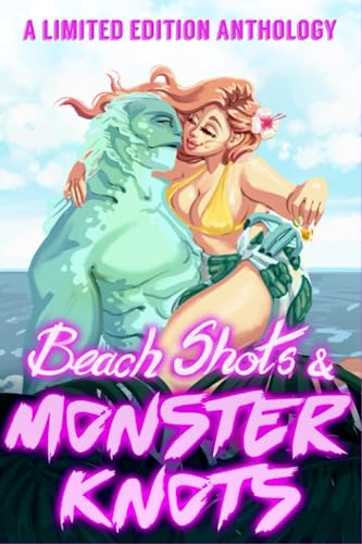 Beach Shots & Monster Knots book cover
