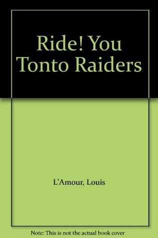 Ride! You Tonto Raiders book cover