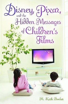 Disney, Pixar, and the Hidden Messages of Children's Films book cover