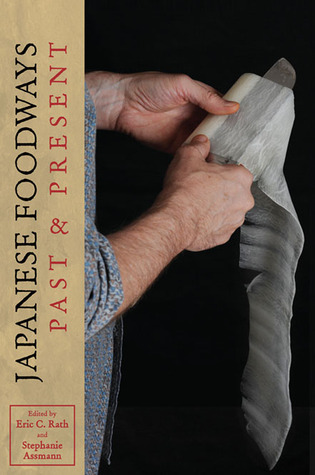 Japanese Foodways, Past and Present book cover