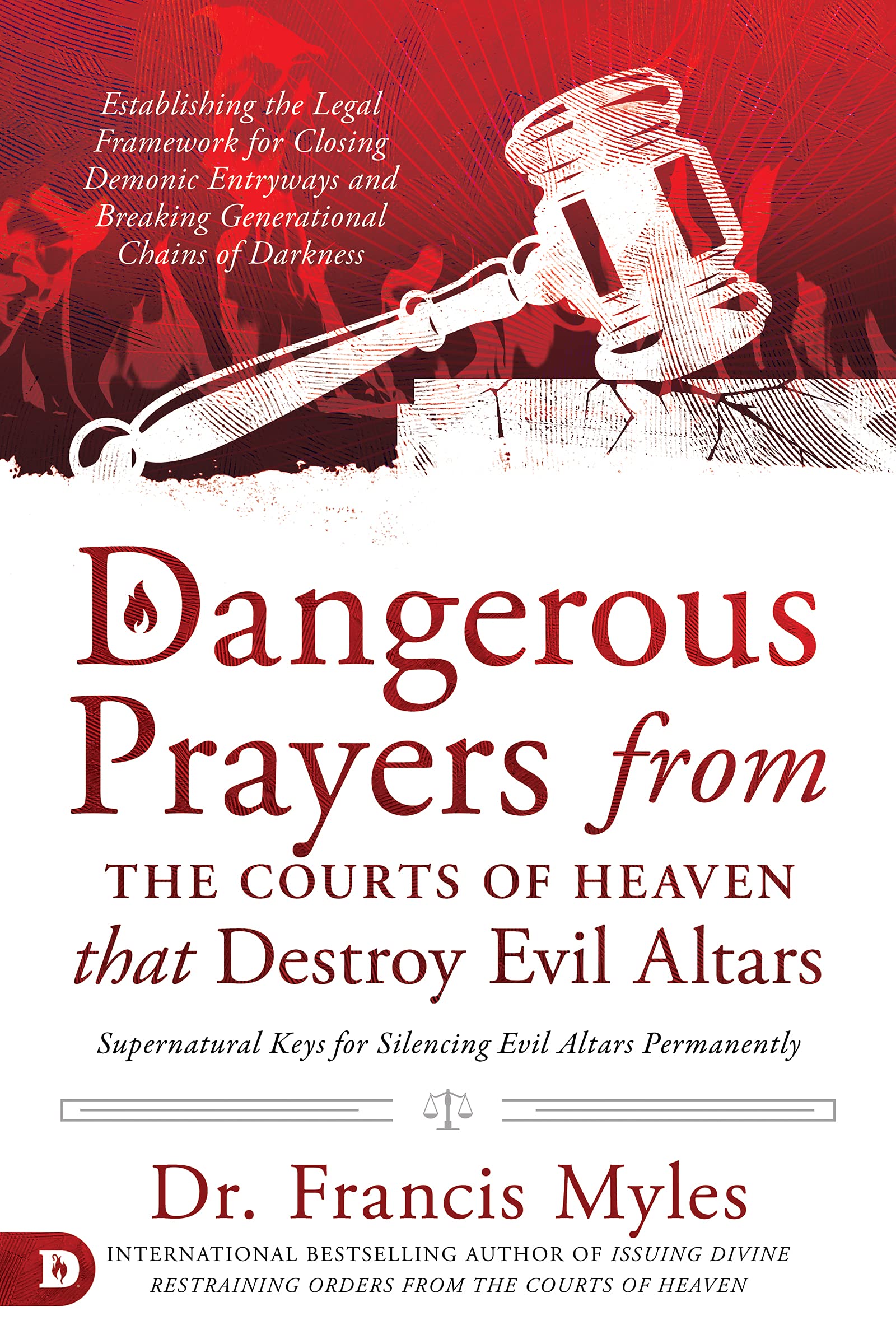 Dangerous Prayers from the Courts of Heaven that Destroy Evil Altars book cover