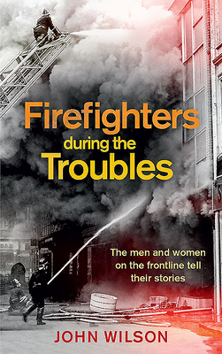 Firefighters during the Troubles book cover