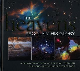 The Heavens Proclaim His Glory book cover