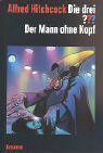 Die drei ???, Der Mann ohne Kopf book cover
