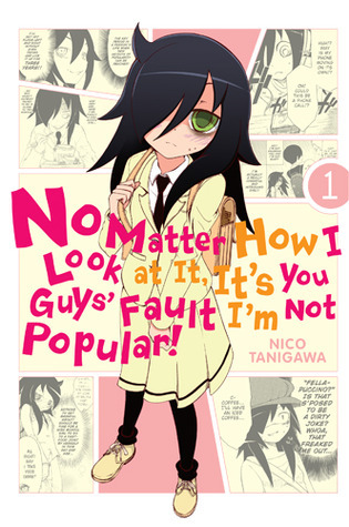 No Matter How I Look At It, It's You Guys' Fault I'm Not Popular! book cover 1