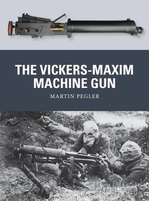 The Vickers-Maxim Machine Gun book cover