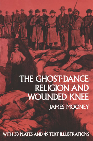 The Ghost-Dance Religion and Wounded Knee book cover