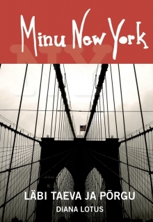 Minu New York. Läbi taeva ja põrgu book cover