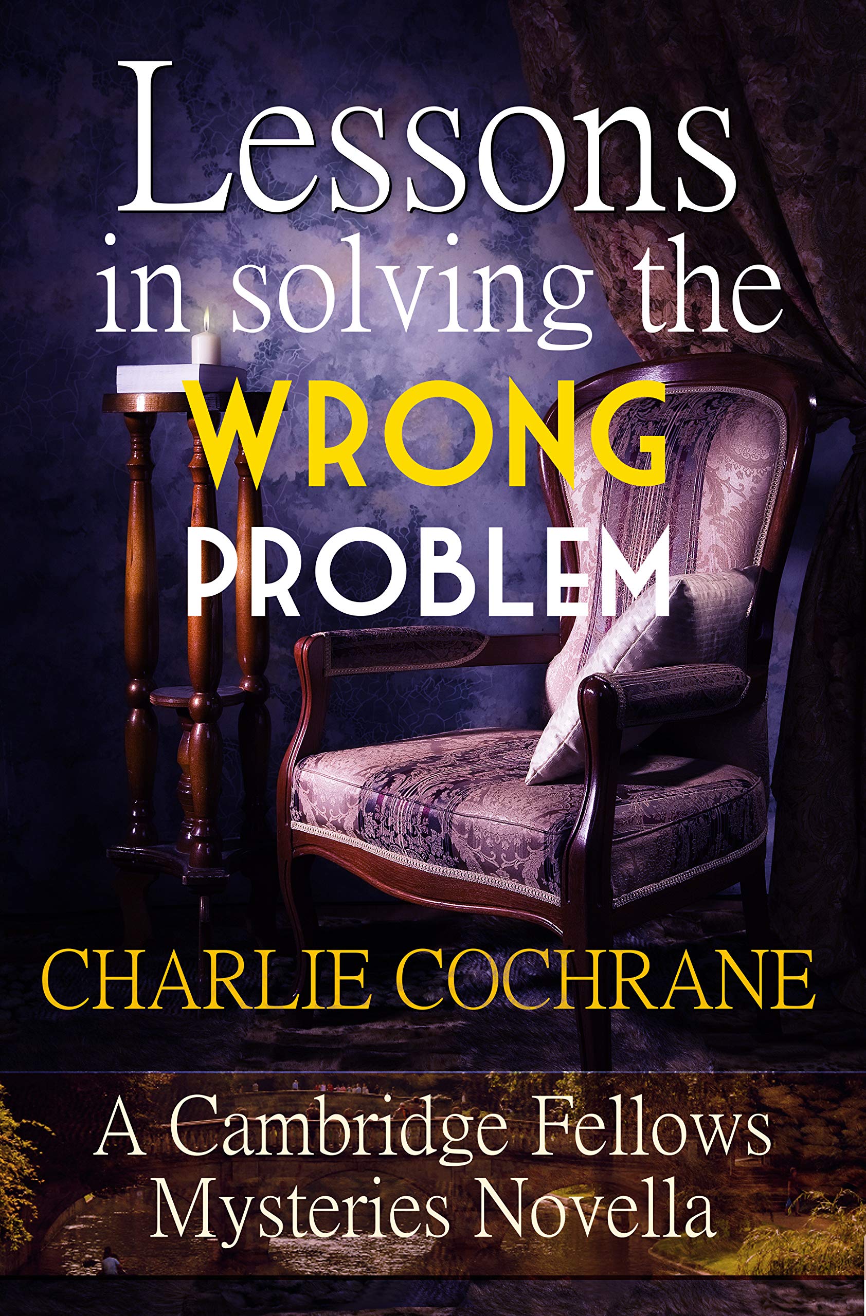 Lessons in Solving the Wrong Problem book cover
