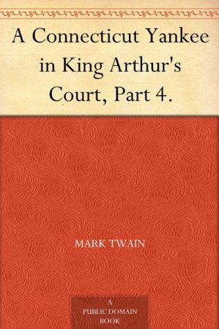 A Connecticut Yankee in King Arthur's Court, Part 4. book cover