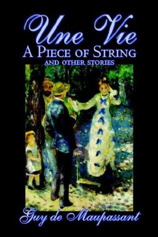 Une Vie, A Piece Of String And Other Stories book cover