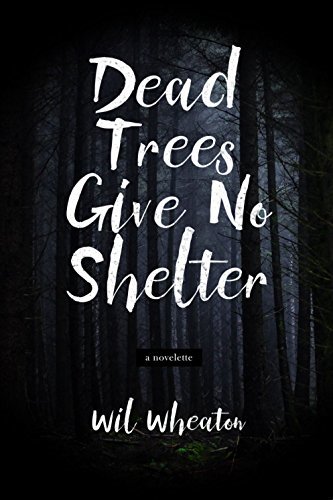 Dead Trees Give No Shelter book cover
