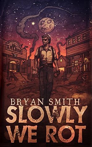 Slowly We Rot book cover