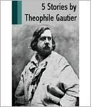 5 Stories by Theophile Gautier book cover