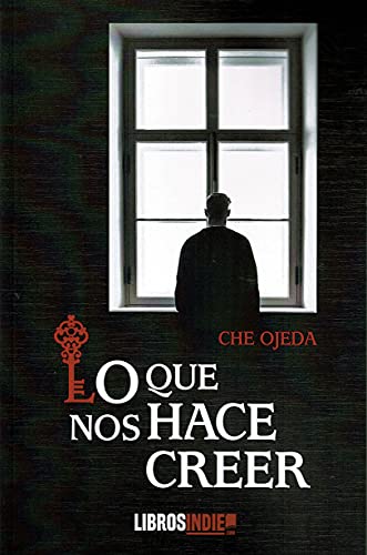 LO QUE NOS HACE CREER book cover