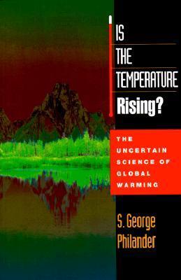 Is the Temperature Rising? The Uncertain Science of Global Warming book cover