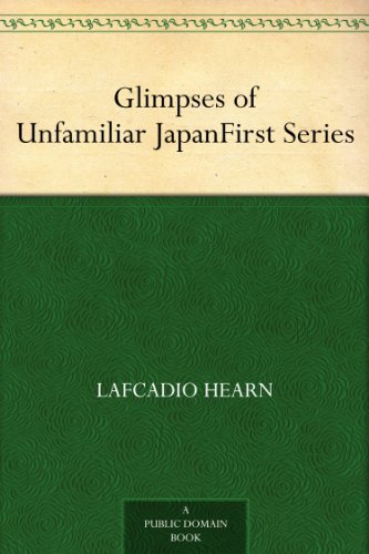 Glimpses of Unfamiliar Japan, Vol. 1 book cover