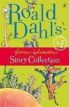 Roald Dahl's Glorious Galumptious Story Collection book cover