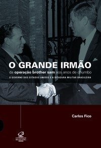 O Grande Irmão - Da Operação Brother Sam aos Anos de Chumbo book cover